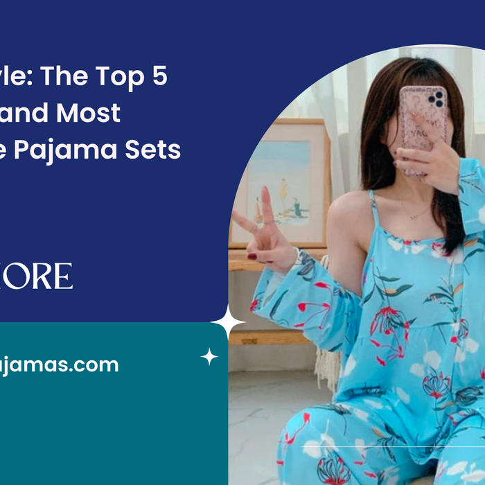 Sleep in Style: The Top 5 Softest and Most Comfortable Pajama Sets