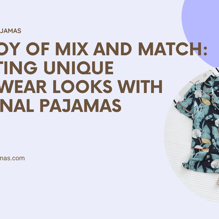 The Joy of Mix and Match: Creating Unique Sleepwear Looks with Original Pajamas