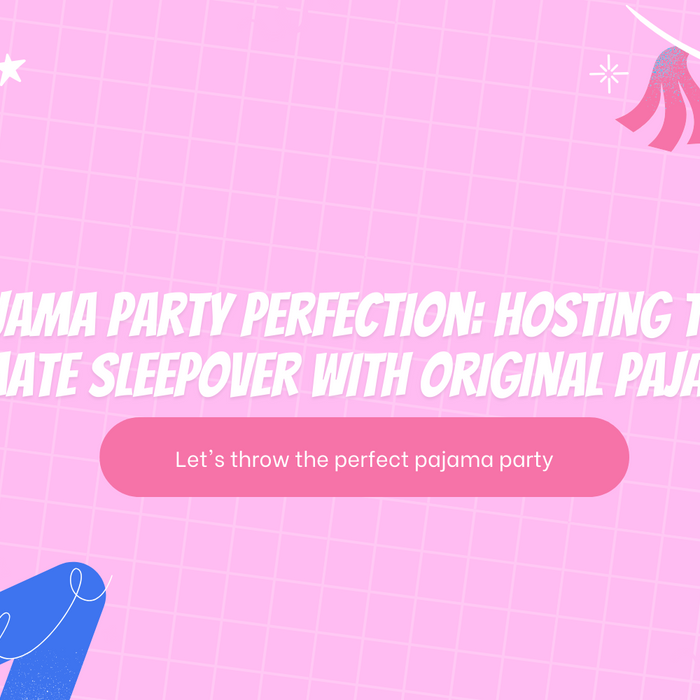Pajama Party Perfection: Hosting the Ultimate Sleepover with Original Pajamas