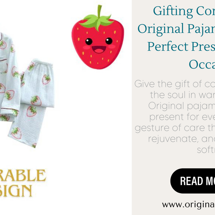 Gifting Comfort: Why Original Pajamas Make The Perfect Present For Any Occasion