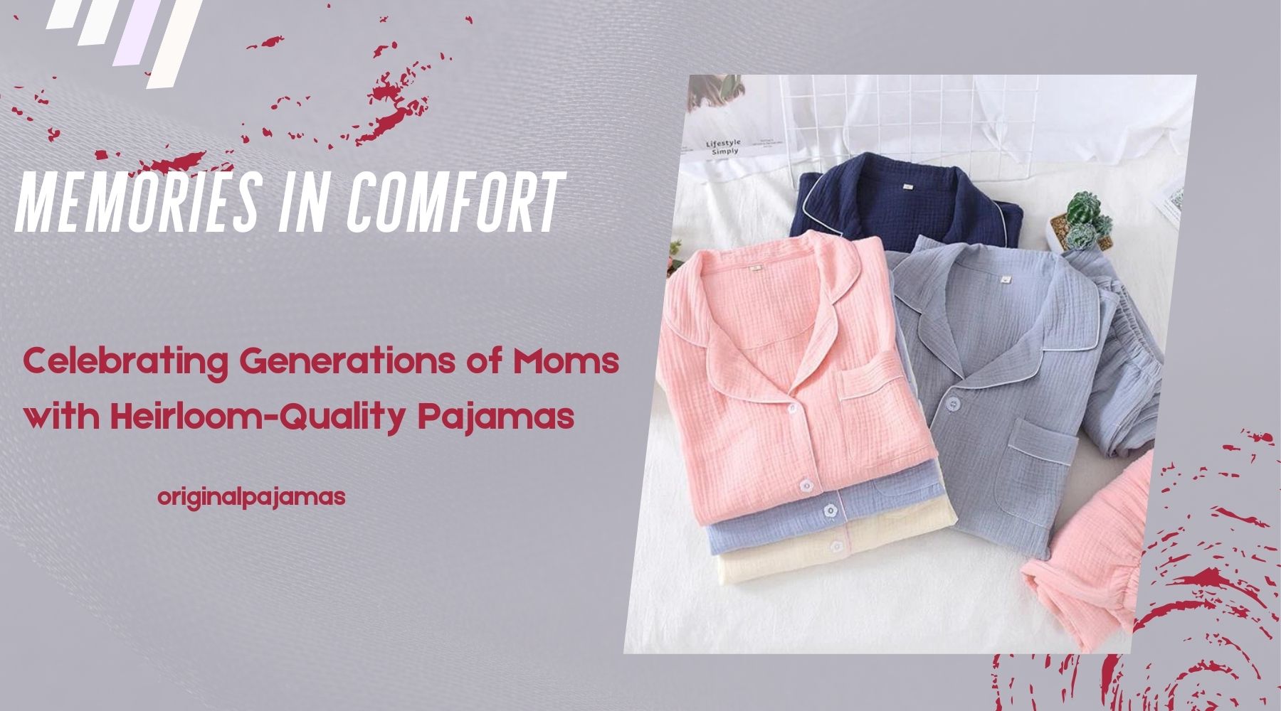 Memories in Comfort: Celebrating Generations of Moms with Heirloom-Quality Pajamas