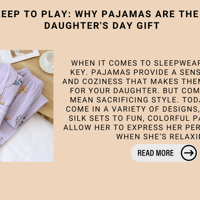 From Sleep To Play: Why Pajamas Are The Perfect Daughter's Day Gift