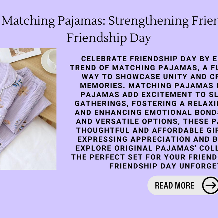 The Joy Of Matching Pajamas: Strengthening Friendships On Friendship Day