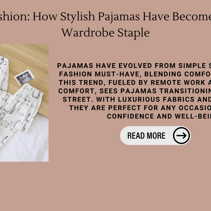 Pajama Fashion: How Stylish Pajamas Have Become A Trendy Wardrobe Staple